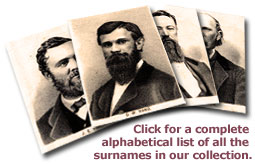 Click for a complete alphabetical list of all the surnames in our collection.